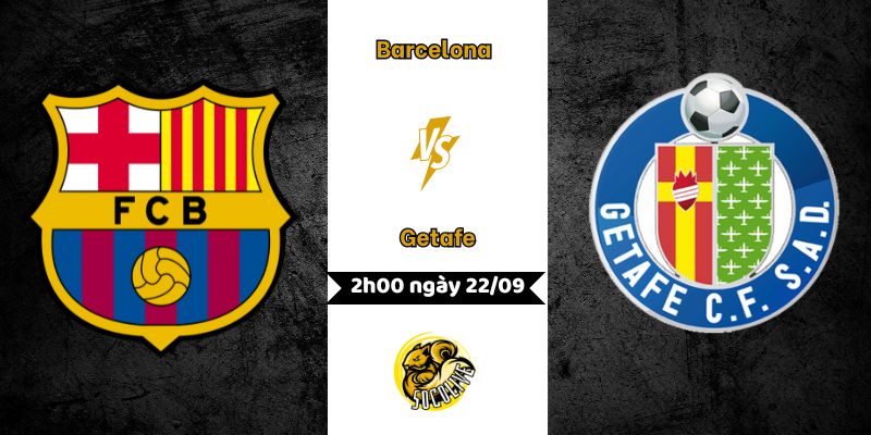 Nhận định bóng đá Barcelona vs Getafe