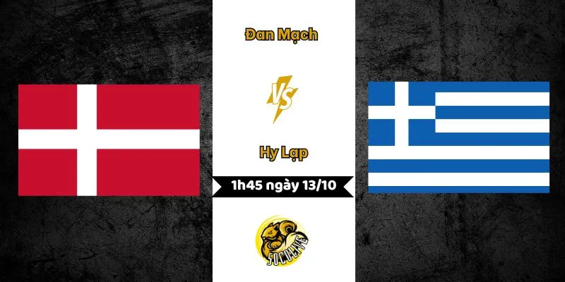 Nhận định Đan Mạch vs Hy Lạp lúc 1h45 ngày 13/10
